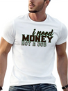 Money - I Need Money. Not A Job Soft Cotton Short Sleeve Tee – Unisex Wardrobe Staple