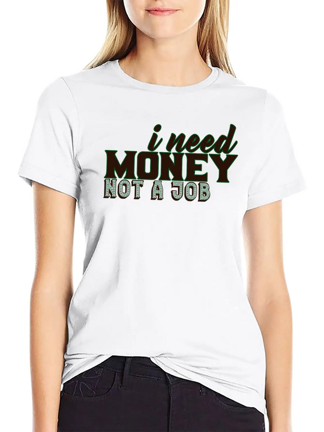 Money - I Need Money. Not A Job Soft Cotton Short Sleeve Tee – Unisex Wardrobe Staple