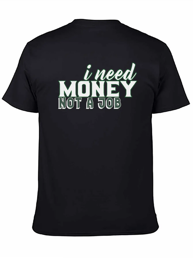 Money - I Need Money. Not A Job Soft Cotton Short Sleeve Tee – Unisex Wardrobe Staple