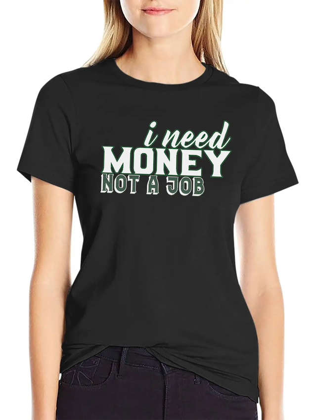 Money - I Need Money. Not A Job Soft Cotton Short Sleeve Tee – Unisex Wardrobe Staple
