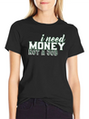 Money - I Need Money. Not A Job Soft Cotton Short Sleeve Tee – Unisex Wardrobe Staple
